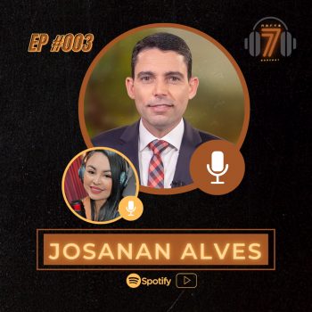 JOSANAN ALVES | Norte7PodCast EP #003