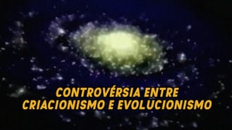 thumbnail - Controvérsia entre criacionismo e evolucionismo