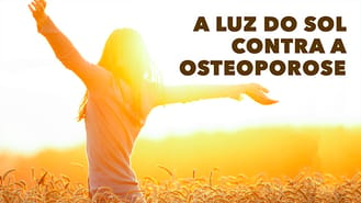 thumbnail - A Luz do Sol contra a Osteoporose