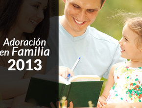Programa Adoración en Familia 2013