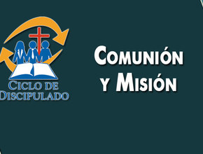 Estudios 1: Comunión y Misión - Escuela Misionera Módulo II