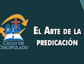 Estudios 14: El Arte de la Predicación - Escuela Misionera Módulo II