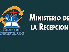 Estudios 9: Ministerio de la Recepción - Escuela Misionera Módulo II