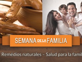 #2 Remédios naturales - Salud para la familia / Semana de la Familia 2015