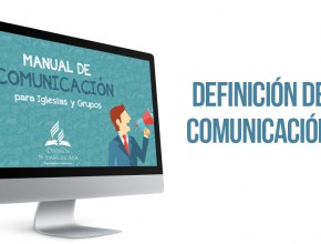 Tema 1 - Definición de comunicación - Manual de comunicación para iglesias y grupos
