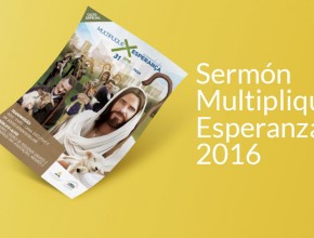 Sermón (.pdf): Multiplique Esperanza 2016