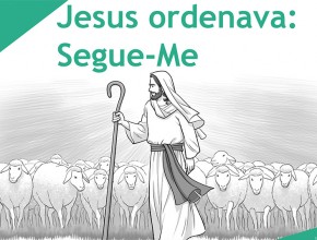 PPT – Jesus ordenava: segue-me – Lição 11 – 3º Trim/2016