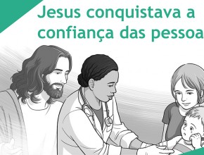 PPT – Jesus conquistava a confiança das pessoas – Lição 10 – 3º Trim/2016