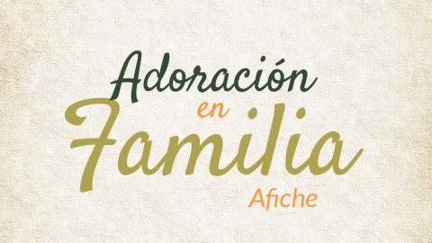 Afiche: Adoración en Familia 2013