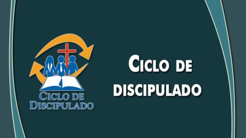 Estudios 15: Ciclo de Discipulado - Escuela Misionera Módulo II