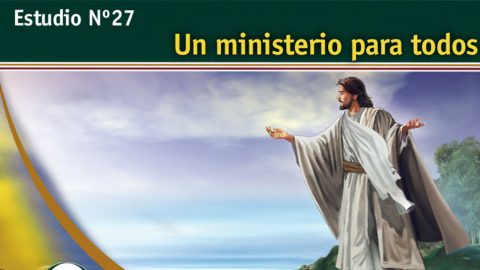 Estudio Bíblico 27: Un ministerio para todos - Escuchando la Voz de Dios