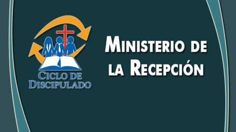Estudios 9: Ministerio de la Recepción - Escuela Misionera Módulo II