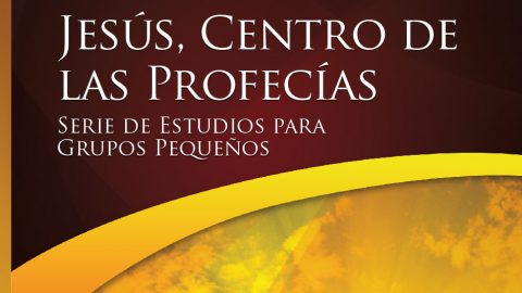 Jesús, Centro de las Profecías - Estudios Bíblicos Grupo Pequeño