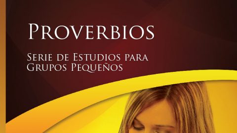Proverbios - Estudios Bíblicos Grupo Pequeño