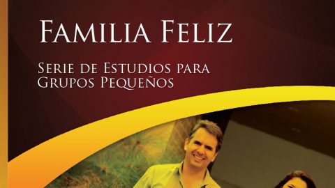 Familia Feliz - Estudios Bíblicos Grupo Pequeño