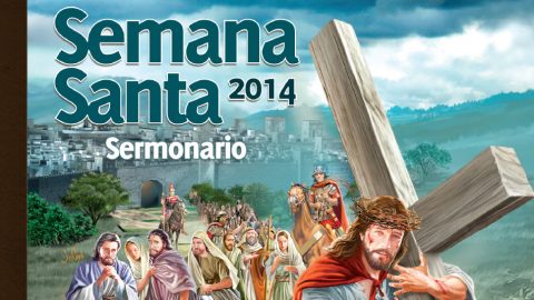 Sermonario: En los pasos de Jesús - Semana Santa 2014