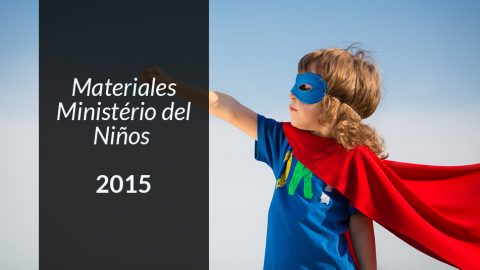Materiales Ministerio del Niño 2015
