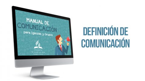 Tema 1 - Definición de comunicación - Manual de comunicación para iglesias y grupos