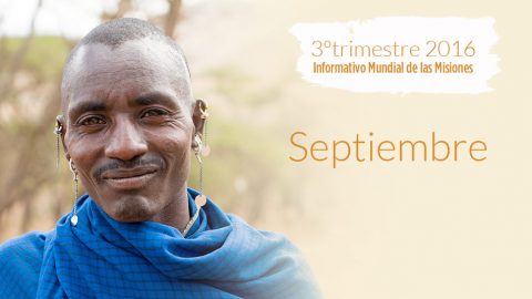 Septiembre - La oportunidad dorada - Informativo Mundial de las Misiones 3ºTrim/2016