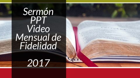 Sermón Mensual de Fidelidad 2017