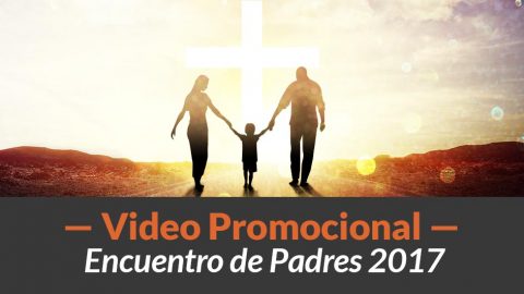Video promocional | Encuentro de Padres