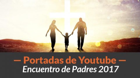 Portadas para Youtube | Encuentro de Padres