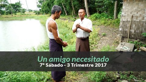 (3ºTrim17/ 7º Sab.) Informativo Mundial de las Misiones – Un amigo necesitado
