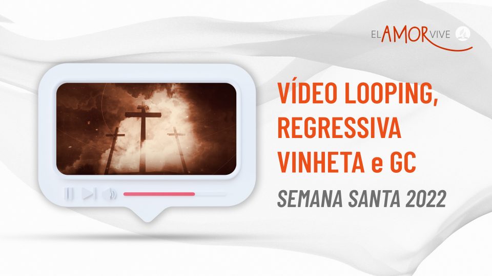 Video looping, regressiva, vinheta y GC - Semana Santa 2022