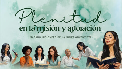 Sábado Misionero de la Mujer Adventista 2025