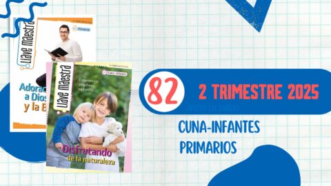 LLAVE MAESTRA CUNA-INFANTES Y PRIMARIOS 2° TRIMESTRE 2025