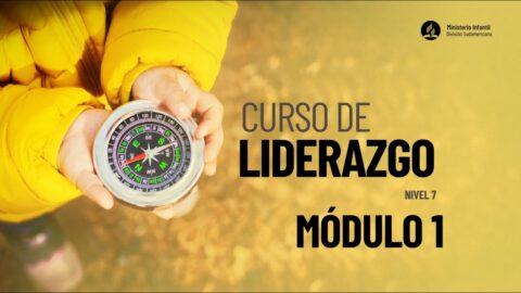 Nivel 7 - Módulo 1 | Curso de Liderazgo del Ministerio Infantil