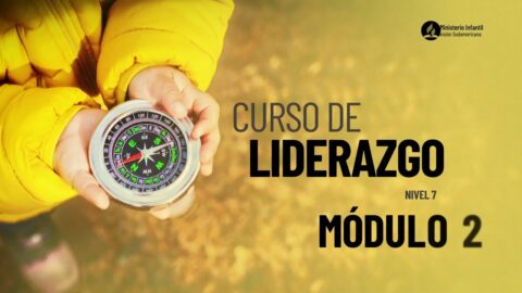 Nivel 7 - Módulo 2 | Curso de Liderazgo del Ministerio Infantil