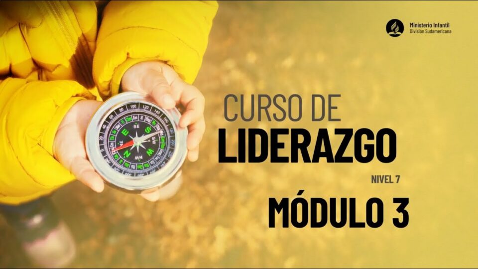 Nivel 7 - Módulo 3 | Curso de Liderazgo del Ministerio Infantil