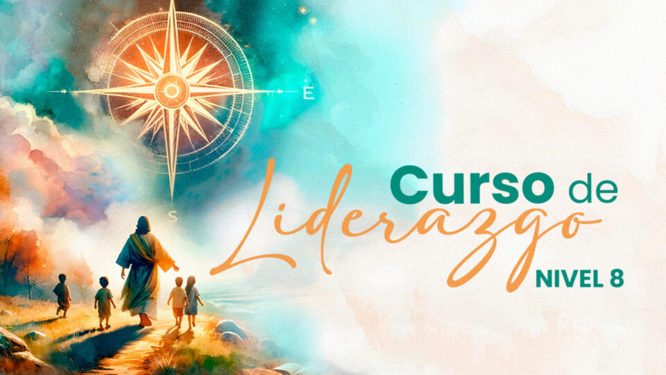 Nivel 8 - Módulo 1 | Curso de Liderazgo del Ministerio Infantil
