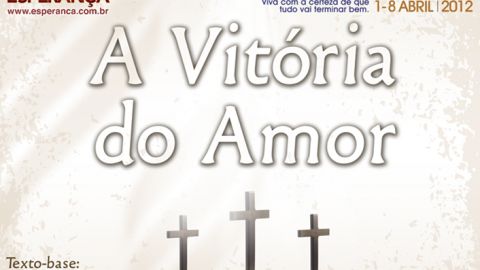 Slides: A Vitória do Amor - Semana Santa 2012