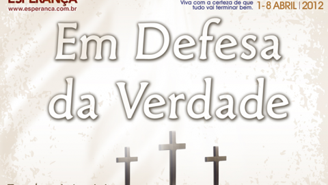 Slides: Em Defesa da Verdade - Semana Santa 2012