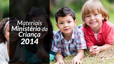 Materiais Ministério da Criança 2014
