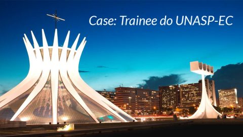 Case: Trainee do UNASP-EC – SAC/GAiN 2014