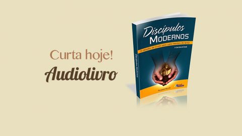 Audiolivro - Discípulos Modernos |Multiplicando Esperança