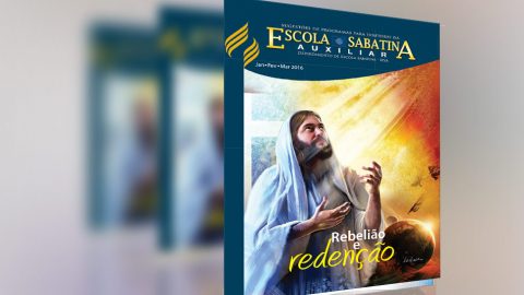 Auxiliar Escola Sabatina 1º Trimestre 2016 – Rebelião e redenção