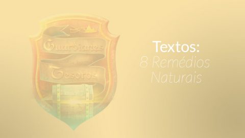 Textos 8 Remédios naturais – Guardiões dos Tesouros