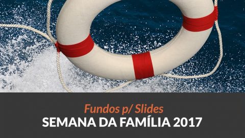 Fundos p/ Slides: Semana da Família 2017