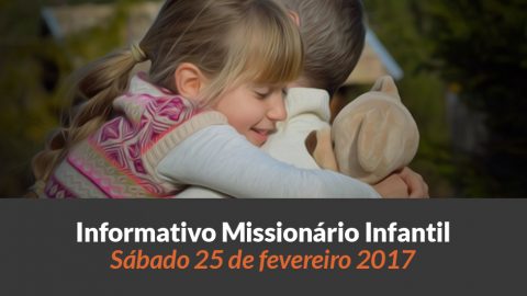 (Sáb 25/fev/2017) - Informativo Missionário Infantil