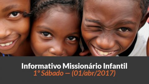 (Sáb 01/abr/2017) – Informativo Missionário Infantil