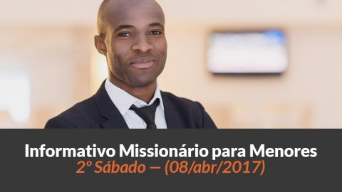 (Sáb 08/abr/2017) – Informativo Missionário Infantil