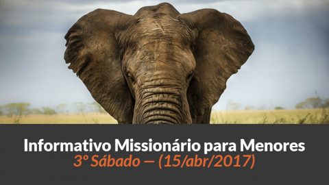 (Sáb 15/abr/2017) – Informativo Missionário Infantil