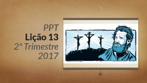 PPT: Lição 13 (2ºTrim/2017) – Principais temas de 1 e 2 Pedro
