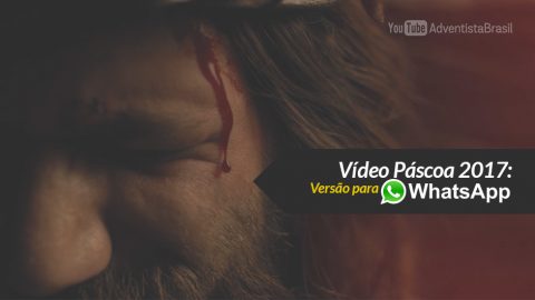 Vídeo: Páscoa 2017 (versão WhatsApp)