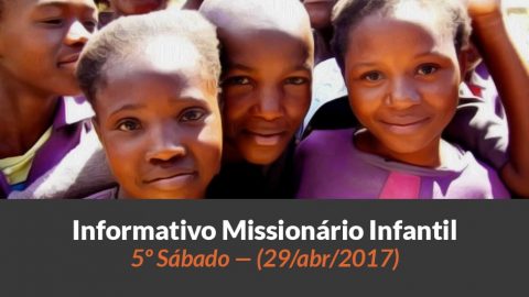 (Sáb 29/abr/2017) – Informativo Missionário Infantil