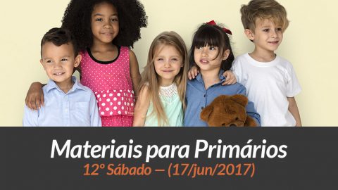 Materiais: Primários – 12º Sáb – Ano B/2Trim 2017